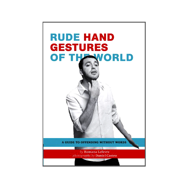 Rude Hand Gestures of the World handbook