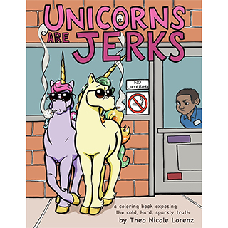 Unicorns Are Jerks coloring book