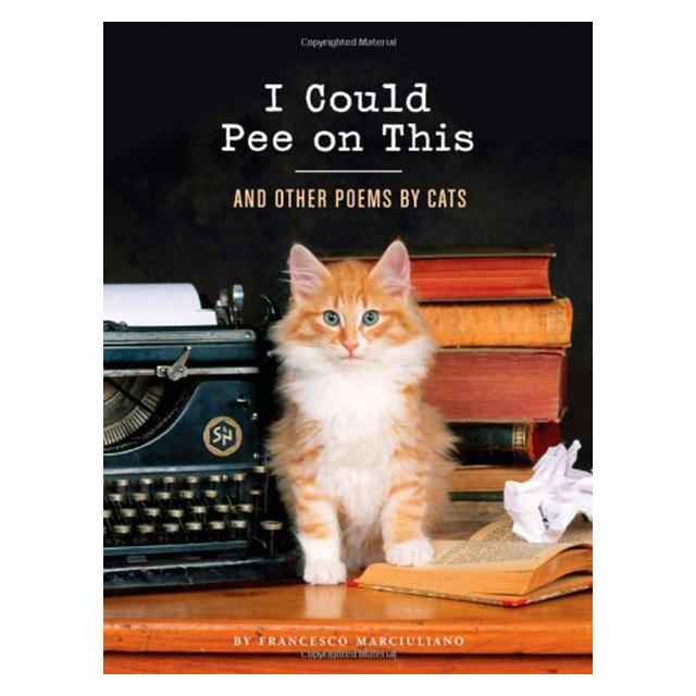 I Could Pee on This: Cat Poetry