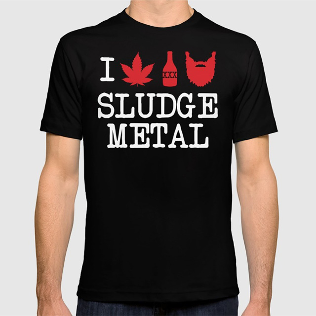 I Love Sludge Metal shirt