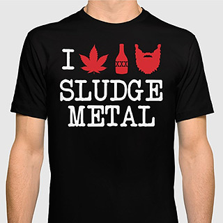 I Love Sludge Metal shirt