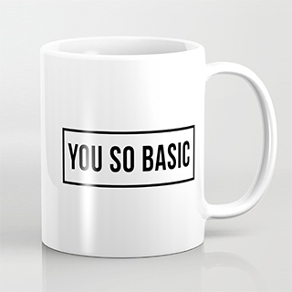 You So Basic mug